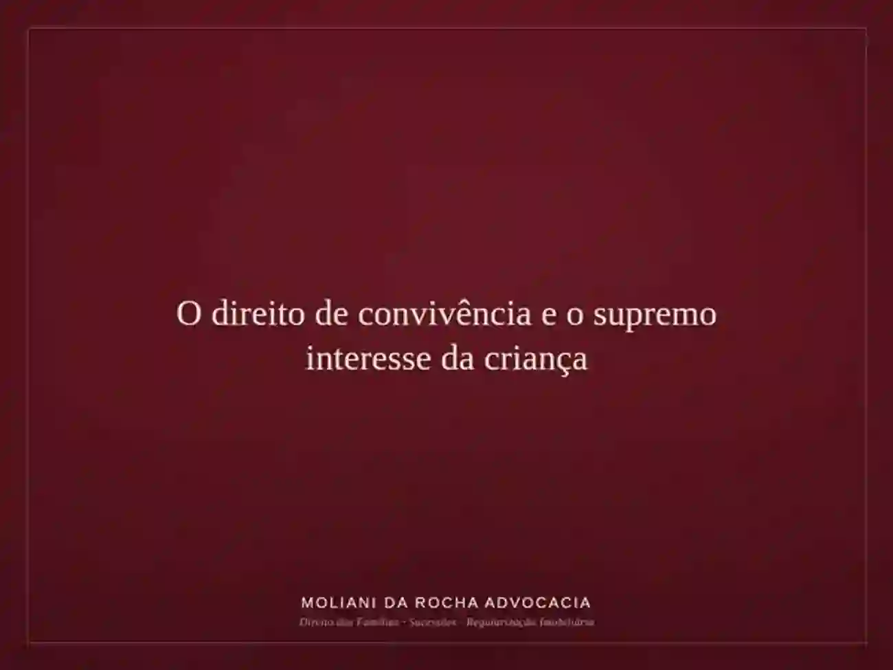 O direito de convivência e o supremo interesse da criança
